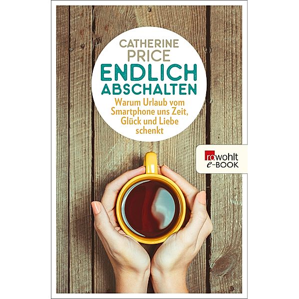 Endlich abschalten, Catherine Price