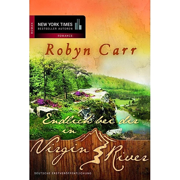 Endlich bei dir in Virgin River / Virgin River Bd.10, Robyn Carr