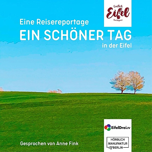 Endlich Eifel - 2 - Ein schöner Tag - Reisereportage aus der Eifel, Stephan Falk, Jeannette Fentroß
