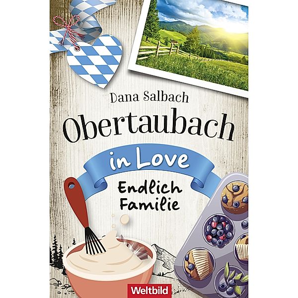 Endlich Familie / Obertaubach in Love Bd.6, Dana Salbach