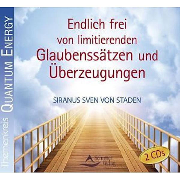 Endlich frei von limitierenden Glaubenssätzen und Überzeugungen, 2 Audio-CDs, Siranus Sven von Staden