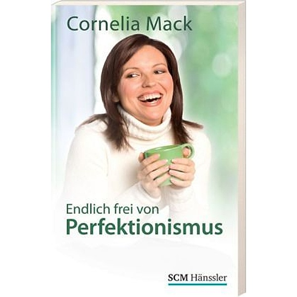 Endlich frei von Perfektionismus, Cornelia Mack