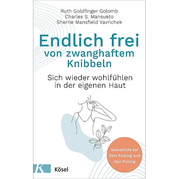 Endlich frei von zwanghaftem Knibbeln, Ruth Goldfinger Golomb, Charles S. Mansueto, Sherrie Mansfield Vavrichek