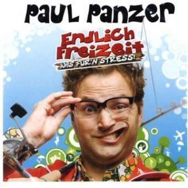 Endlich Freizeit - Was für'n Stress!, 1 Audio-CD, Paul Panzer