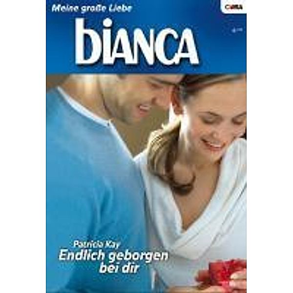 Endlich geborgen bei dir / Bianca Romane Bd.1614, Patricia Kay