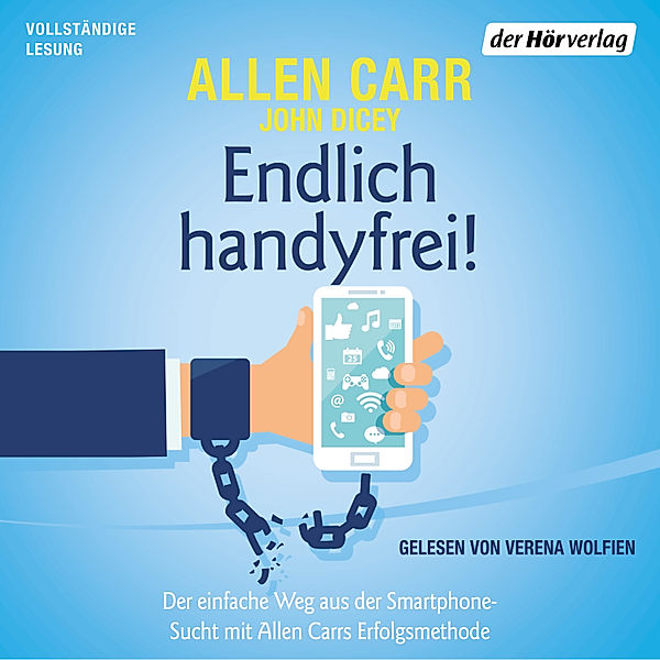 Endlich handyfrei!, Allen Carr, John Dicey