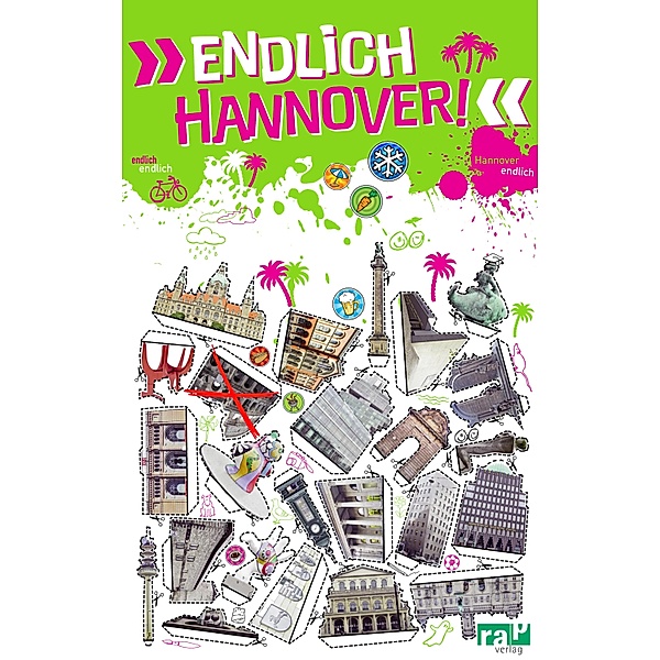 Endlich Hannover! / Endlich ...! Dein Stadtführer, Yannic Oliver Ahl, Annika Liess, Friederike Meisner, Eva Schuster