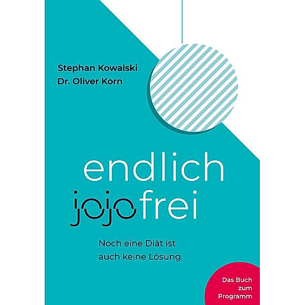 endlich jojofrei, Stephan Kowalski, Oliver Korn