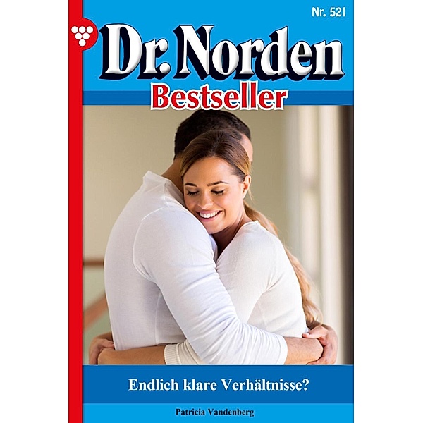 Endlich klare Verhältnisse? / Dr. Norden Bestseller Bd.521, Patricia Vandenberg
