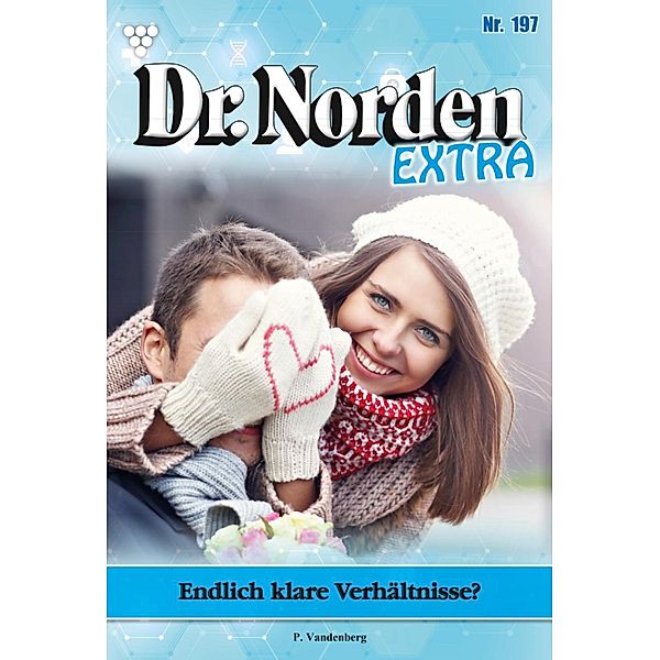 Endlich klare Verhältnisse? / Dr. Norden Extra Bd.197, Patricia Vandenberg