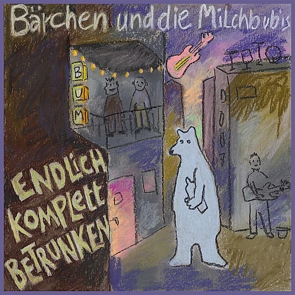 Endlich Komplett Betrunken (Vinyl), Bärchen Und Die Milchbubis