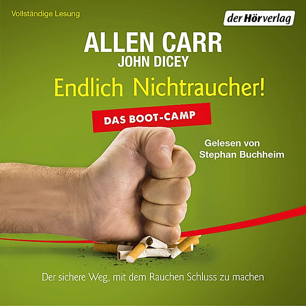 Endlich Nichtraucher! Das Boot-Camp, Allen Carr, John Dicey