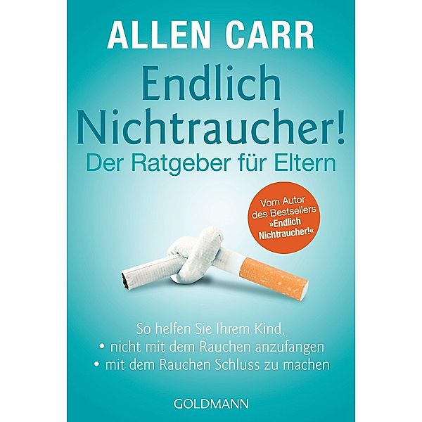 Endlich Nichtraucher! - Der Ratgeber für Eltern, Allen Carr