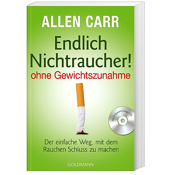 Endlich Nichtraucher! - ohne Gewichtszunahme, Allen Carr