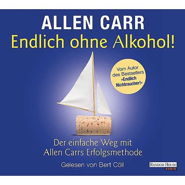 Endlich ohne Alkohol!,2 Audio-CDs, Allen Carr