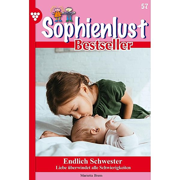 Endlich Schwestern / Sophienlust Bestseller Bd.57, MARIETTA BREM