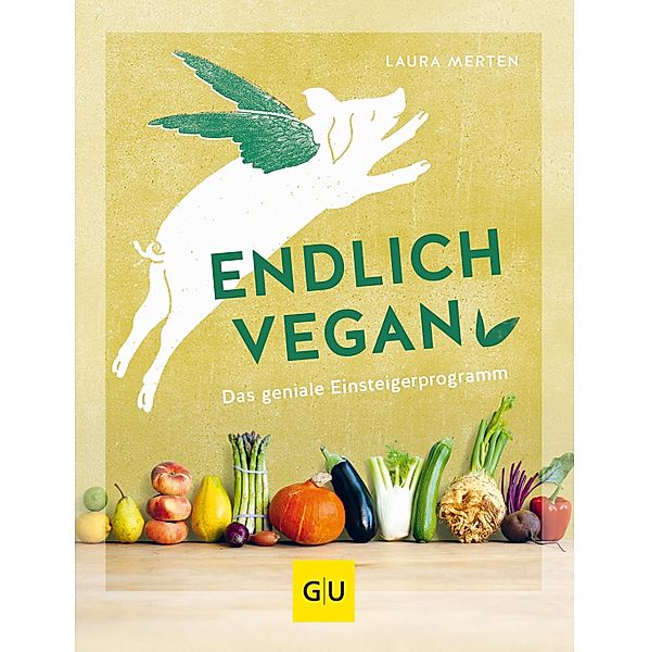 Endlich vegan / GU Einzeltitel Gesunde Ernährung, Laura Merten