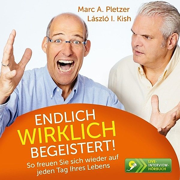 Endlich wirklich-Erfolgsreihe - Endlich wirklich begeistert!, Marc A. Pletzer