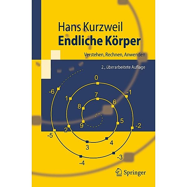 Endliche Körper / Springer-Lehrbuch, Hans Kurzweil