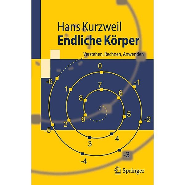 Endliche Körper / Springer-Lehrbuch, Hans Kurzweil