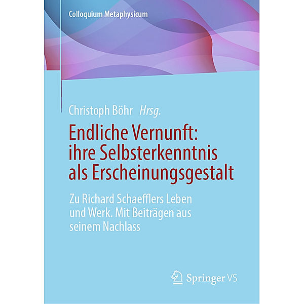 Endliche Vernunft: ihre Selbsterkenntnis als Erscheinungsgestalt