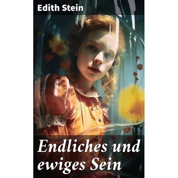 Endliches und ewiges Sein, Edith Stein