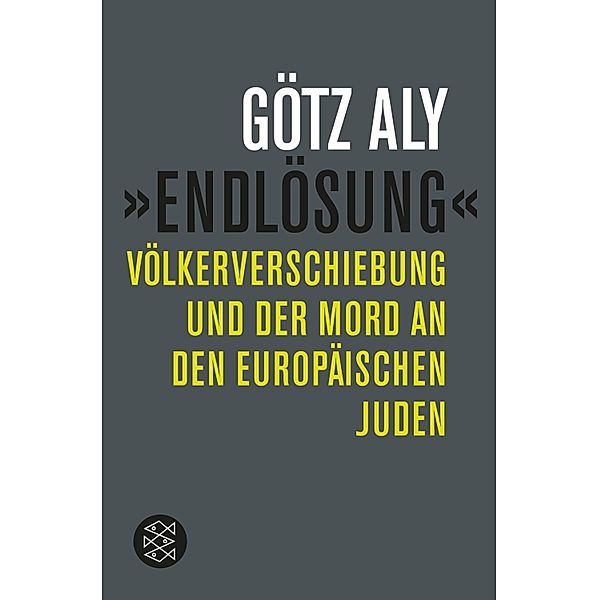 »Endlösung«, Götz Aly