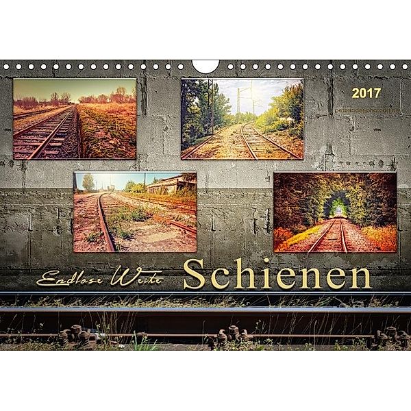 Endlose Weite - Schienen (Wandkalender 2017 DIN A4 quer), Peter Roder