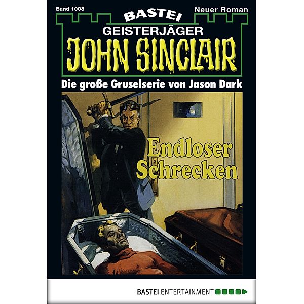 Endloser Schrecken / John Sinclair Bd.1008, Jason Dark