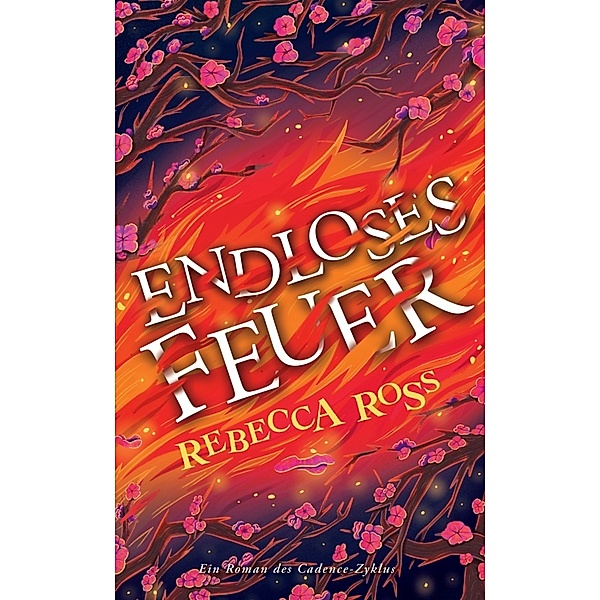Endloses Feuer (Cadence-Zyklus 2), Rebecca Ross