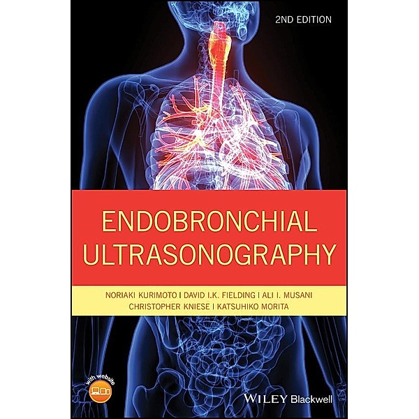 Endobronchial Ultrasonography, Noriaki Kurimoto, David I. K. Fielding, Ali I. Musani, Christopher Kniese, Katsuhiko Morita