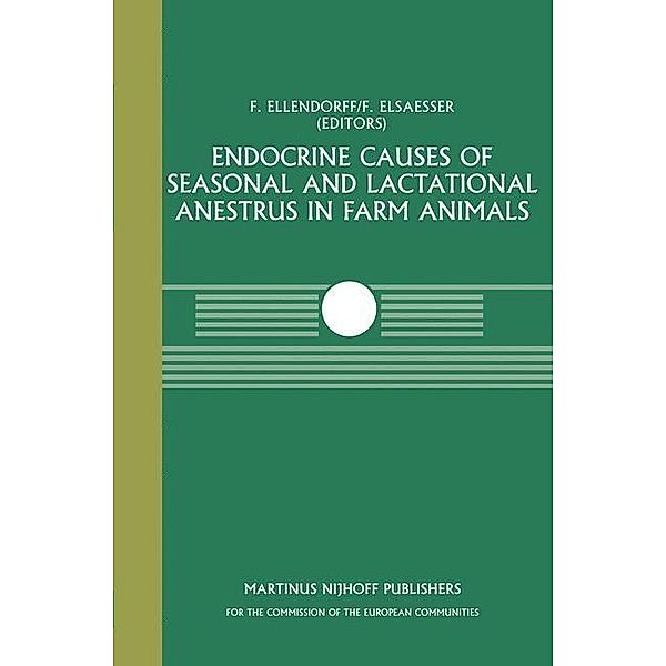 Endocrine Causes of Seasonal and Lactational Anestrus in Farm Animals / Current Topics in Veterinary Medicine Bd.31