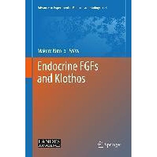 Endocrine FGFs and Klothos / Advances in Experimental Medicine and Biology Bd.728