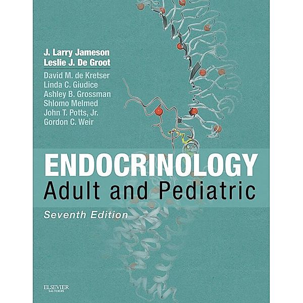 Endocrinology: Adult and Pediatric E-Book, J. Larry Jameson, Leslie J. De Groot