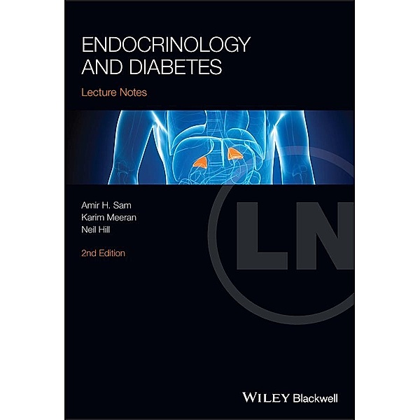 Endocrinology and Diabetes / Lecture Notes, Amir H. Sam, Karim Meeran, Neil Hill