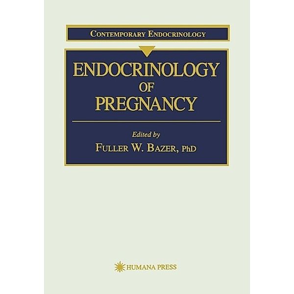 Endocrinology of Pregnancy / Contemporary Endocrinology Bd.9
