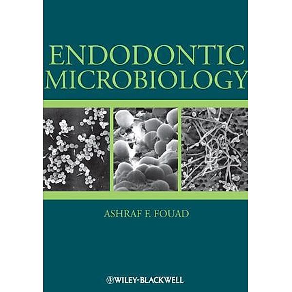 Endodontic Microbiology, Ashraf F. Fouad