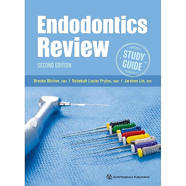 Endodontics Review, Brooke Blicher, Rebekah Lucier Pryles, Jarshen Lin