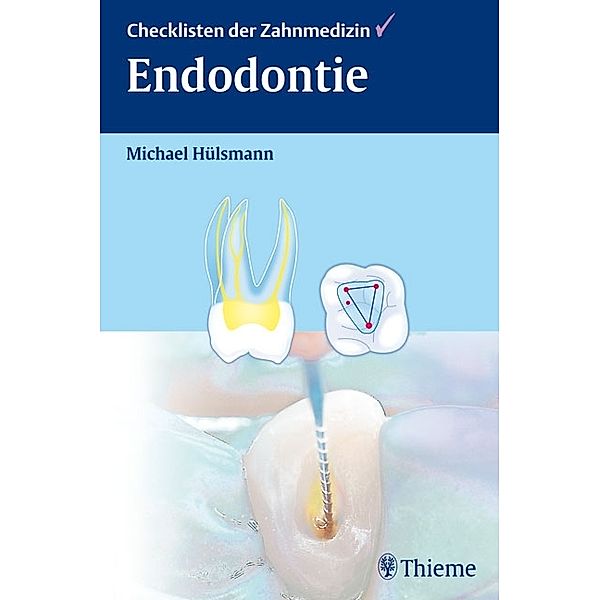 Endodontie / Checklisten Zahnmedizin, Michael Hülsmann