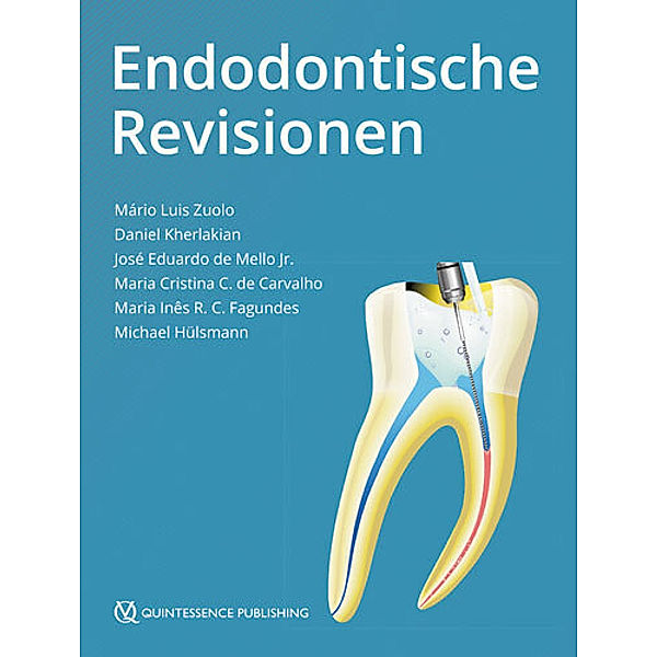 Endodontische Revisionen, Mário Luiz Zuolo, Daniel Kherlakian, José Eduardo de Mello, Maria Cristina Coelho de Carvalho, Maria Inês Ranazzi Cabral Fagundes, Michael Hülsmann