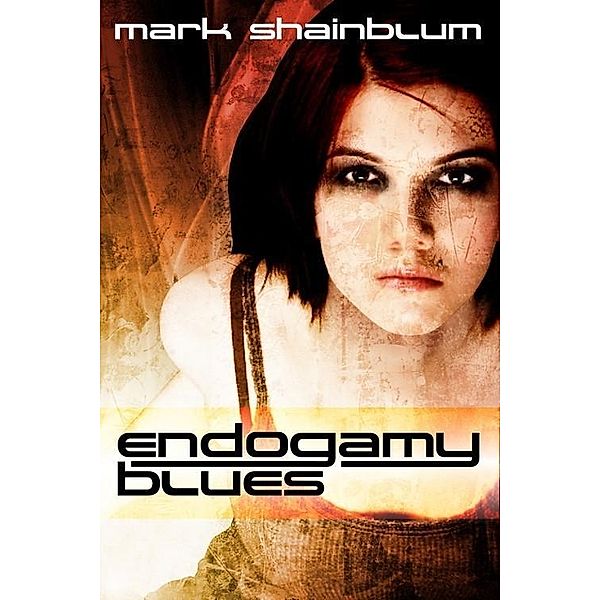Endogamy Blues / Mark Shainblum, Mark Shainblum