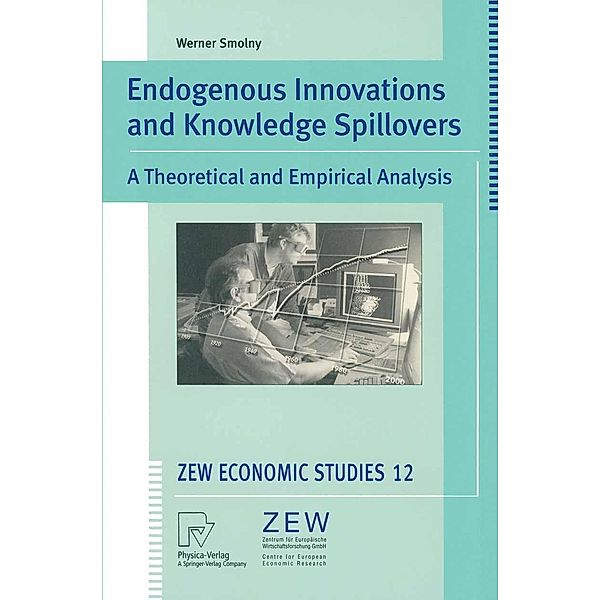 Endogenous Innovations and Knowledge Spillovers / ZEW Economic Studies Bd.12, Werner Smolny