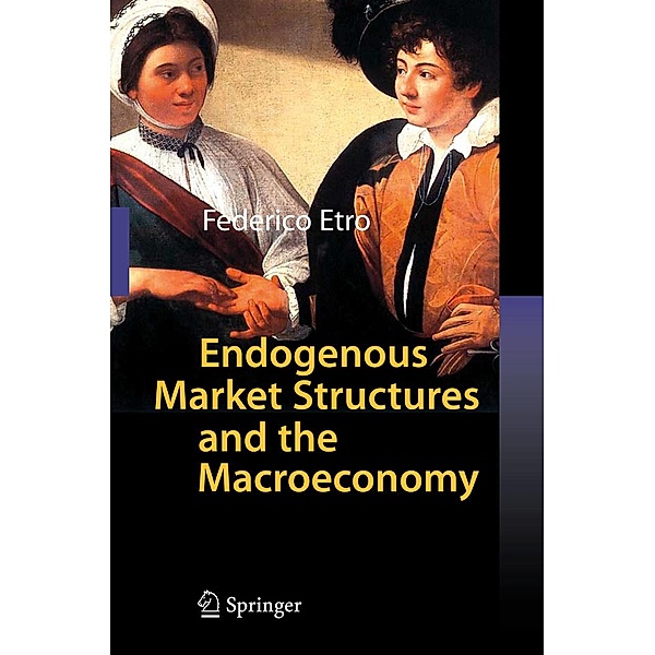Endogenous Market Structures and the Macroeconomy, Federico Etro