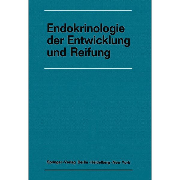 Endokrinologie der Entwicklung und Reifung / Symposion der Deutschen Gesellschaft für Endokrinologie Bd.16