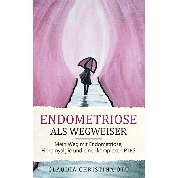 Endometriose als Wegweiser, Claudia Christina Ott