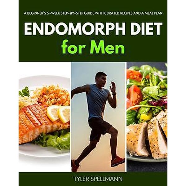 Endomorph Diet for Men, Tyler Spellmann