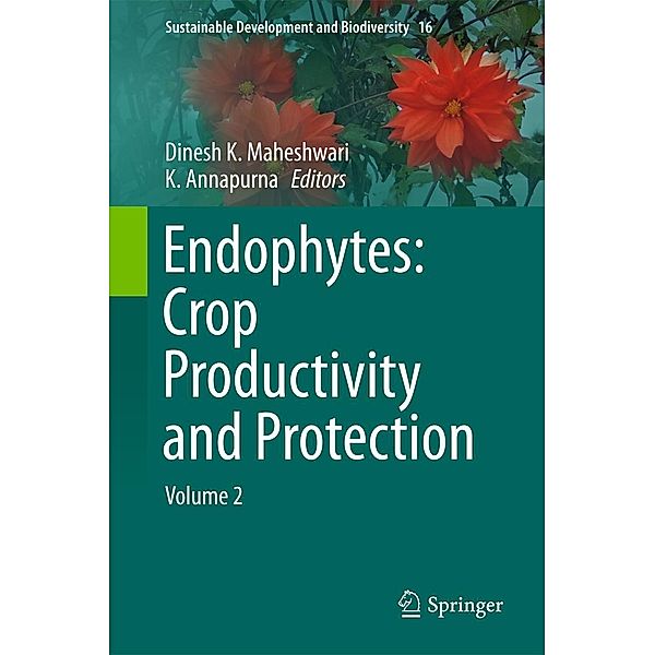 Endophytes: Crop Productivity and Protection / Sustainable Development and Biodiversity Bd.16