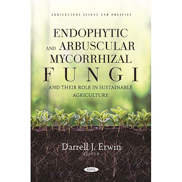 Endophytic and Arbuscular Mycorrhizal Fungi and their Role in Sustainable Agriculture