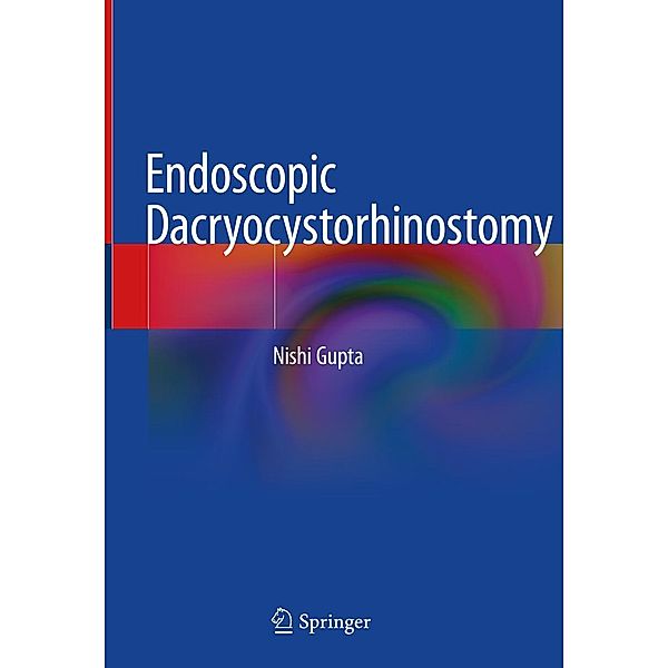 Endoscopic Dacryocystorhinostomy, Nishi Gupta