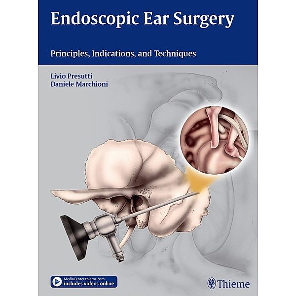 Endoscopic Ear Surgery, Livio Presutti, Daniele Marchioni